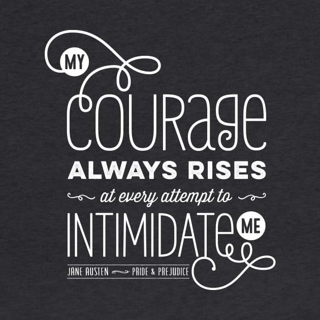 My Courage Always Rises by tigerbright